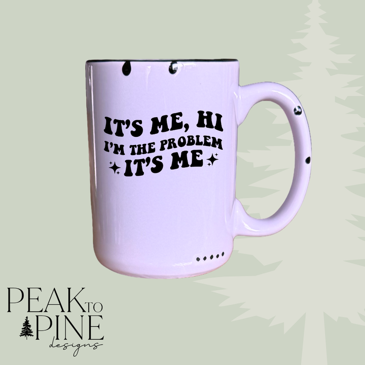 It’s Me, Hi - Mug