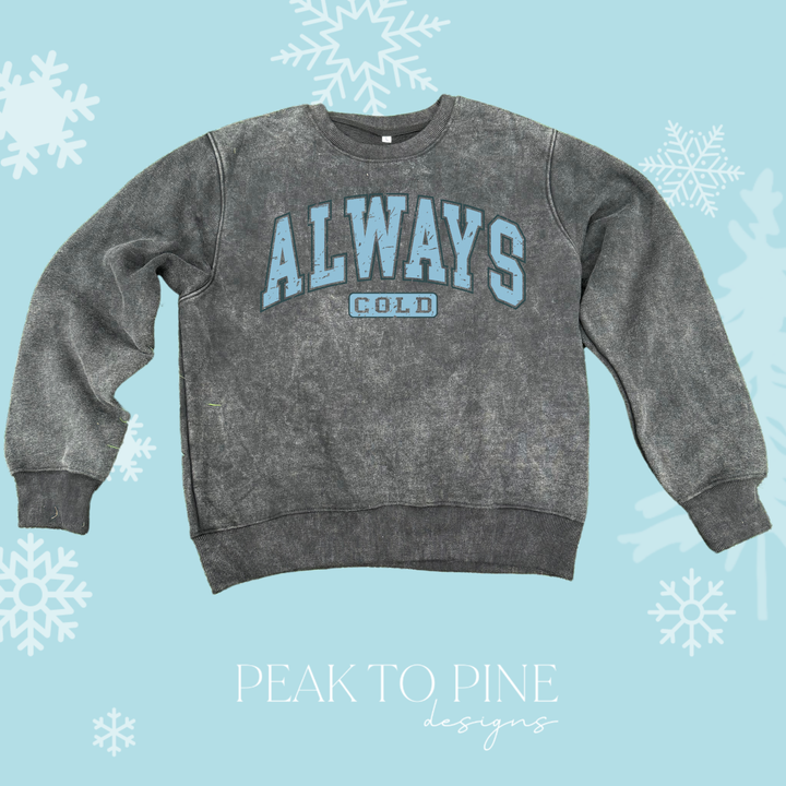 Always Cold - Sweatshirt