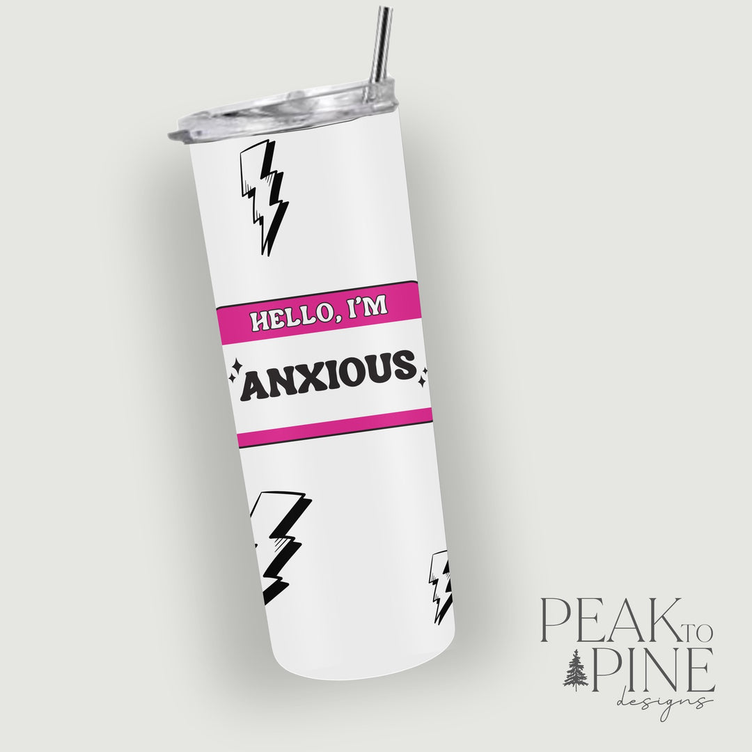 Hello, I’m Anxious - 20oz Tumbler