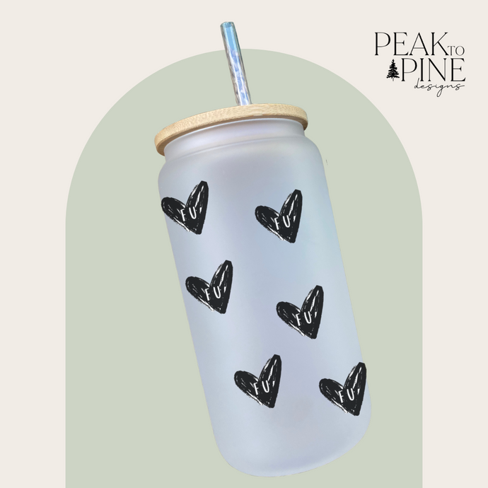 adult humour fu hearts swears custom glass cup with lid