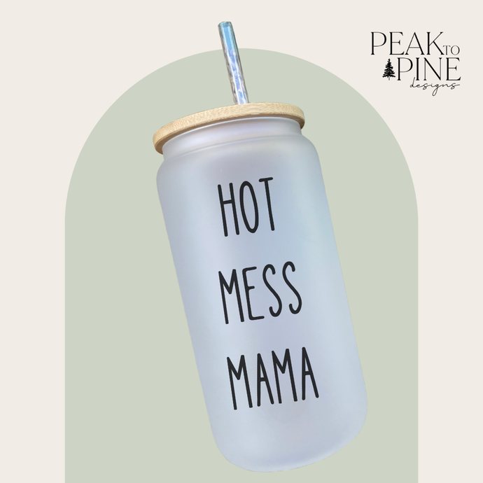 hot mess mama funny humour Mother's Day gift custom glass cup with lid
