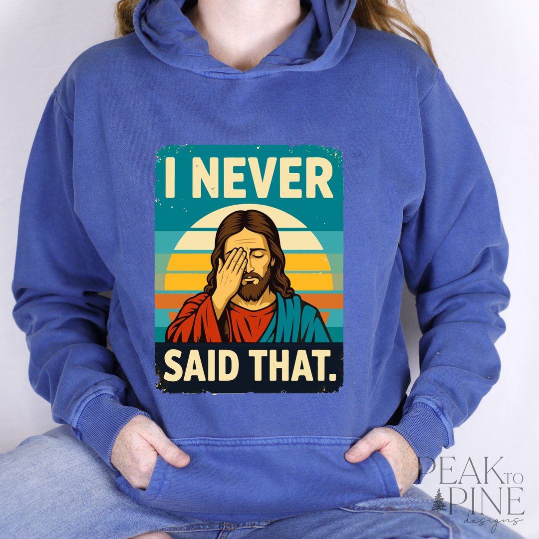 I Never Said That - Sweatshirt