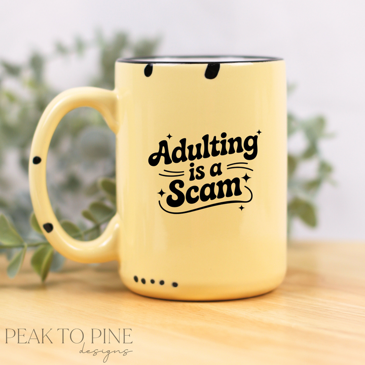 Adulting Is A Scam - Ceramic Mug