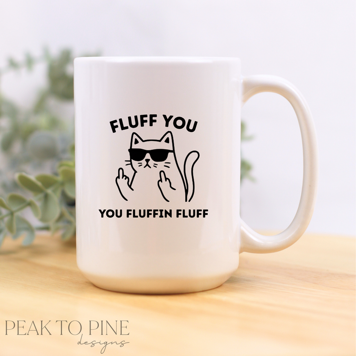 Fluff You - Ceramic Mug