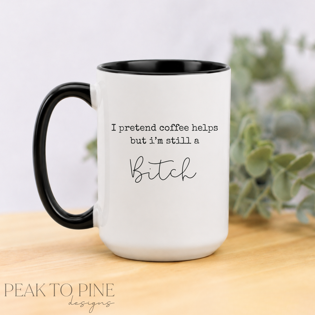 I Pretend Coffee Helps - Ceramic Mug