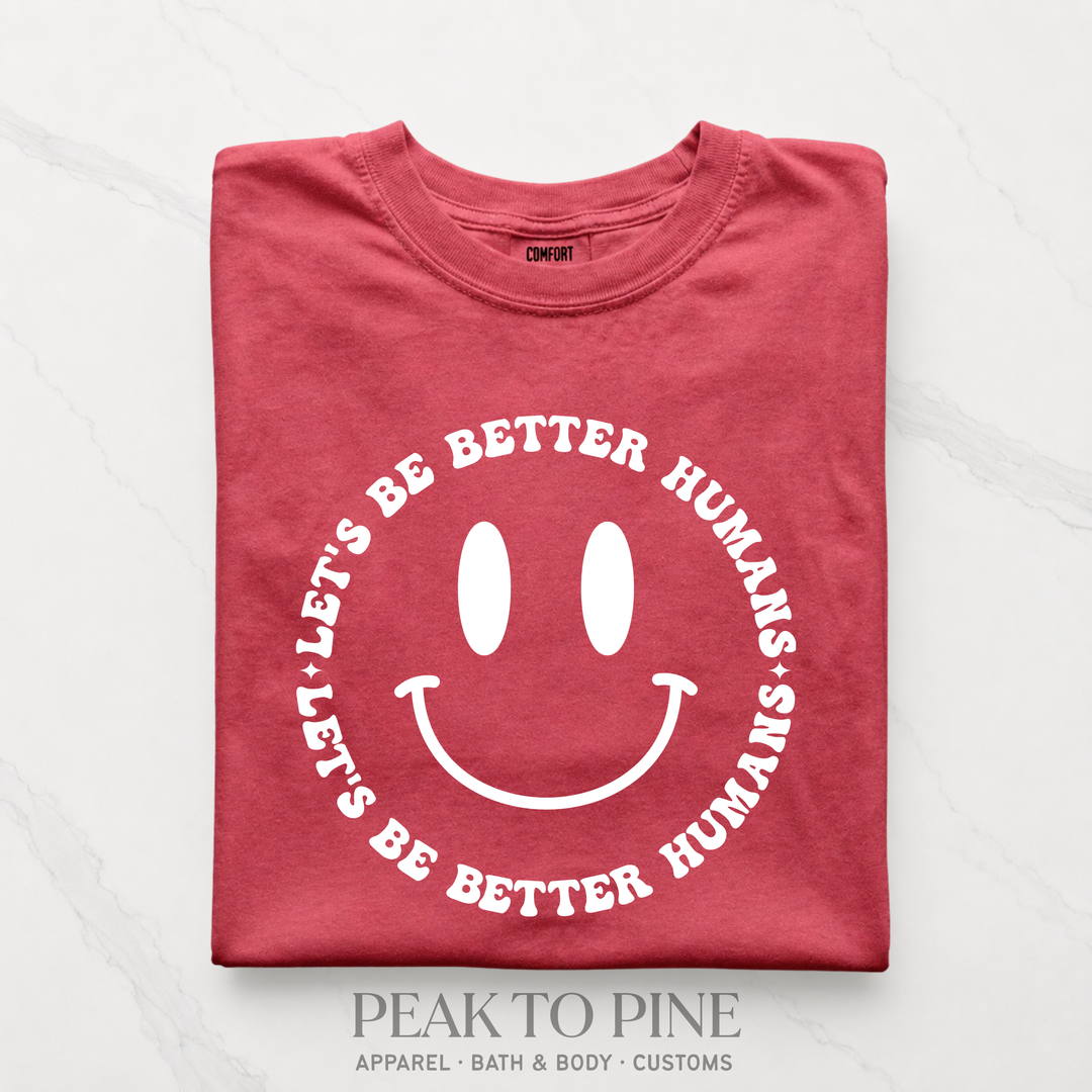 Be Better Humans T-Shirt