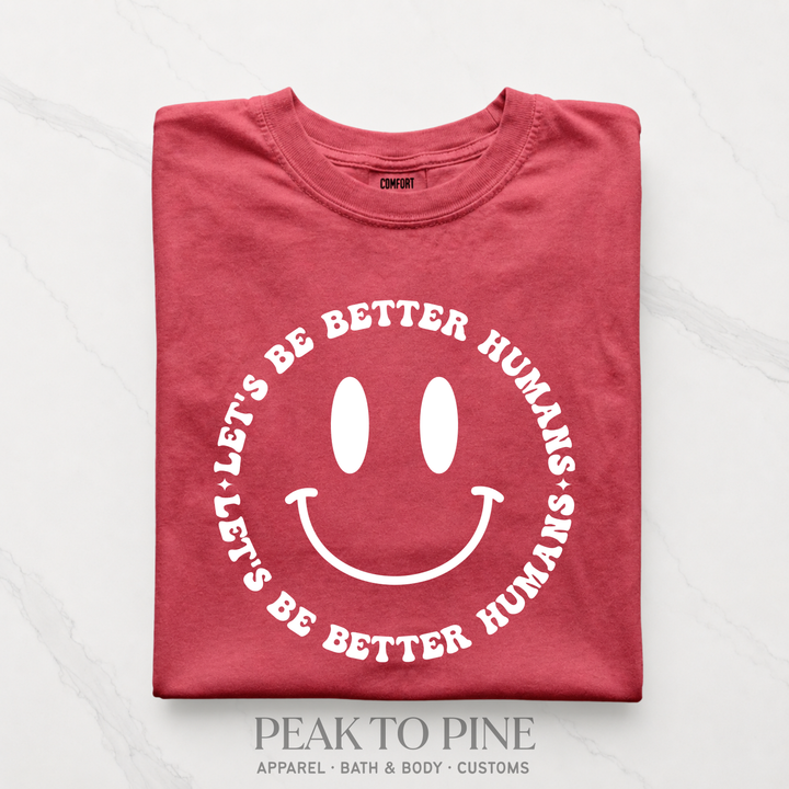 Be Better Humans T-Shirt