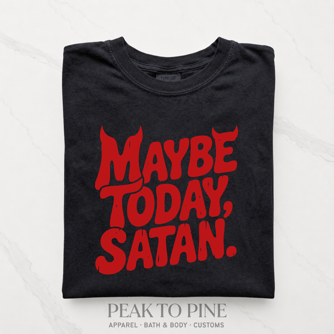 Maybe Today Satan T-Shirt