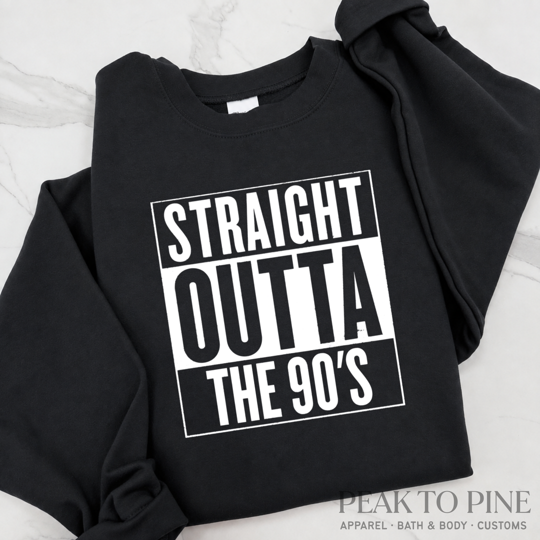 Straight Outta the 90s Sweatshirt