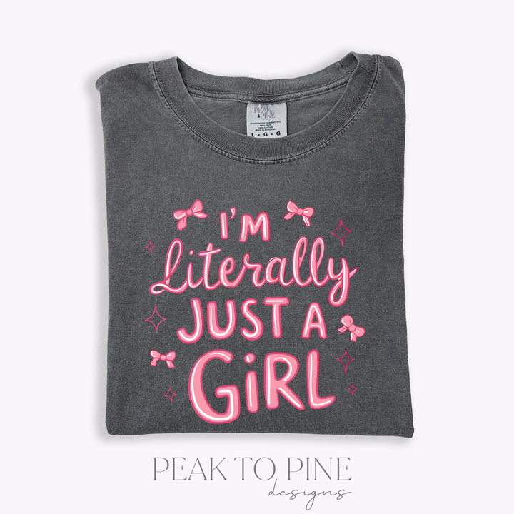 Literally Just A Girl - T-Shirt